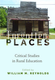 Title: Forgotten Places: Critical Studies in Rural Education, Author: Shirley R. Steinberg