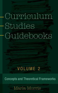 Title: Curriculum Studies Guidebooks: Volume 2- Concepts and Theoretical Frameworks, Author: JosYp Martn