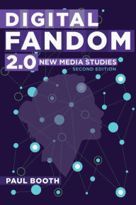 Title: Digital Fandom 2.0: New Media Studies, Author: Paul Booth