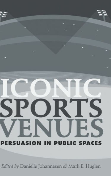 Iconic Sports Venues: Persuasion in Public Spaces