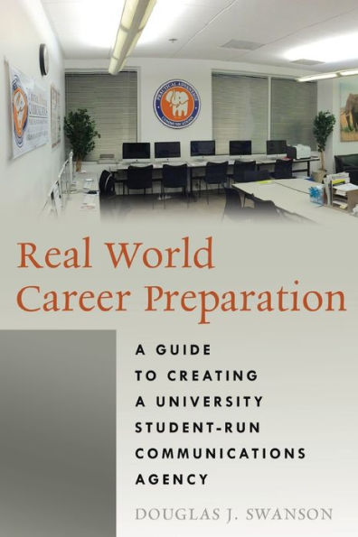 Real World Career Preparation: A Guide to Creating a University Student-Run Communications Agency