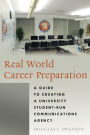 Real World Career Preparation: A Guide to Creating a University Student-Run Communications Agency