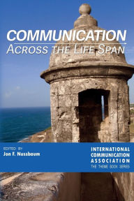 Title: Communication Across the Life Span, Author: Jon F. Nussbaum