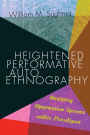 Heightened Performative Autoethnography: Resisting Oppressive Spaces within Paradigms