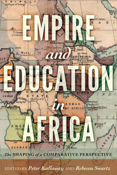 Empire and Education in Africa: The Shaping of a Comparative Perspective