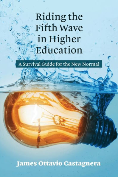 Riding the Fifth Wave Higher Education: A Survival Guide for New Normal