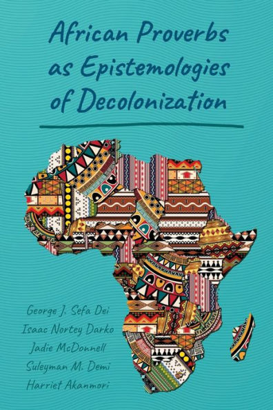 African Proverbs as Epistemologies of Decolonization