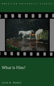 Title: What Is Film?, Author: Julie N. Books