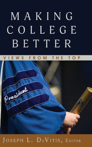 Making College Better: Views from the Top