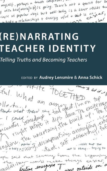 (Re)narrating Teacher Identity: Telling Truths and Becoming Teachers