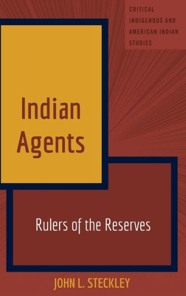 Indian Agents: Rulers of the Reserves