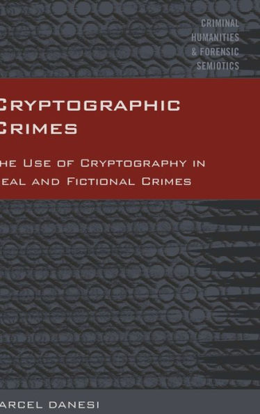 Cryptographic Crimes: The Use of Cryptography in Real and Fictional Crimes