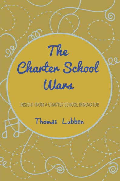 The Charter School Wars: Insight from a Innovator