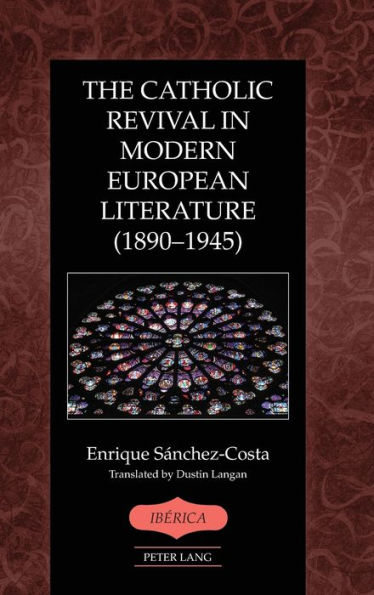 The Catholic Revival in Modern European Literature (1890-1945)