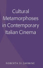 Cultural Metamorphoses in Contemporary Italian Cinema