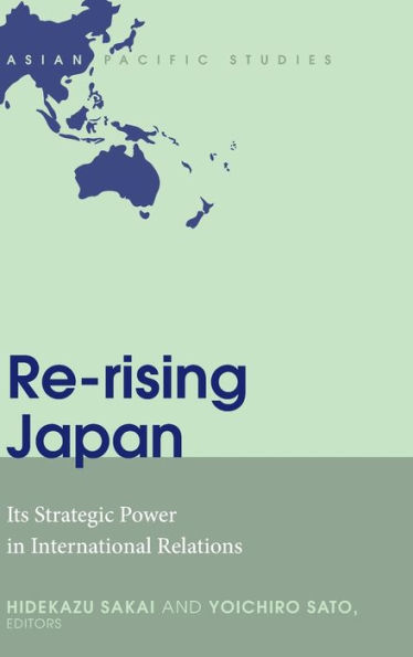 Re-rising Japan: Its Strategic Power in International Relations