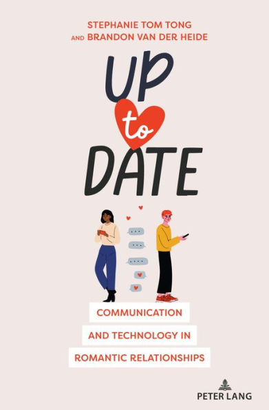 Up to Date: Communication and Technology in Romantic Relationships
