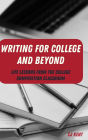 Writing for College and Beyond: Life Lessons from the College Composition Classroom