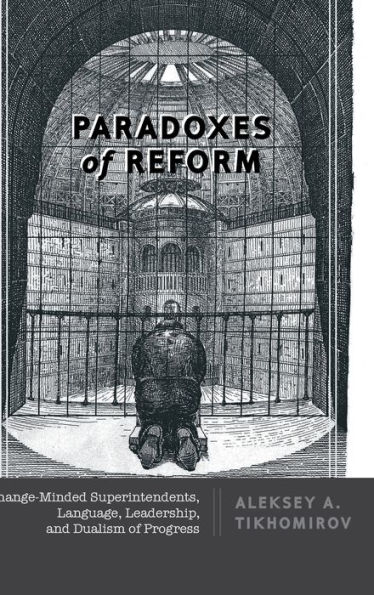 Paradoxes of Reform: Change-Minded Superintendents, Language, Leadership, and Dualism of Progress