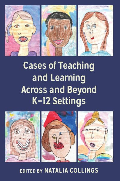 Cases of Teaching and Learning Across Beyond K-12 Settings