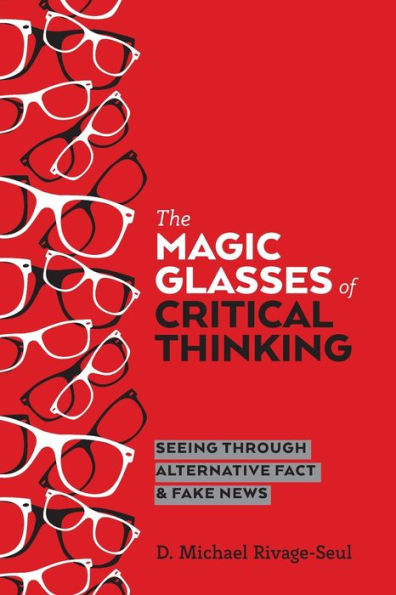 The Magic Glasses of Critical Thinking: Seeing Through Alternative Fact & Fake News