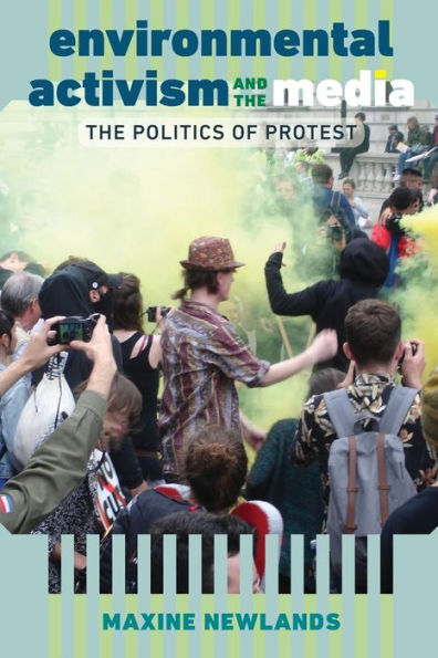 Environmental Activism and The Media: Politics of Protest