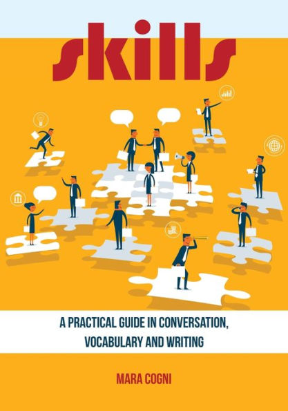Skills: A Practical Guide in Conversation, Vocabulary and Writing