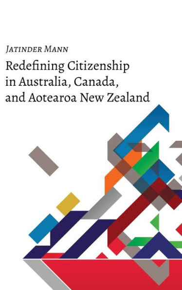 Redefining Citizenship in Australia, Canada, and Aotearoa New Zealand