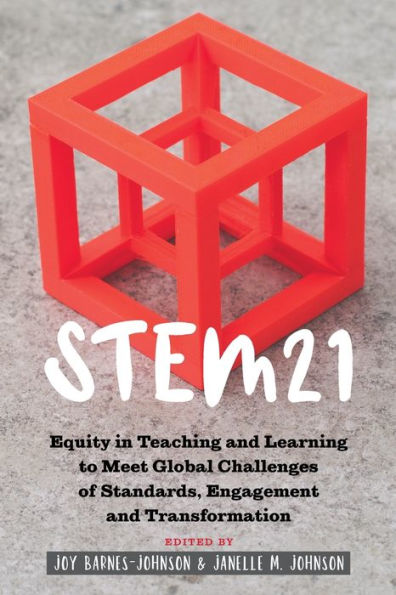 STEM21: Equity Teaching and Learning to Meet Global Challenges of Standards, Engagement Transformation