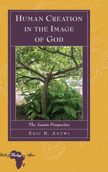 Human Creation in the Image of God: The Asante Perspective