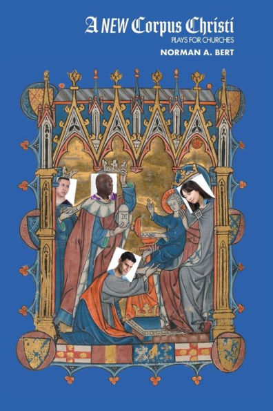 A New Corpus Christi: Plays for Churches