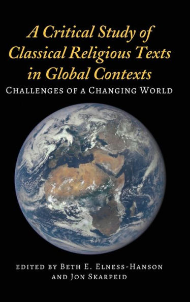 A Critical Study of Classical Religious Texts in Global Contexts: Challenges of a Changing World