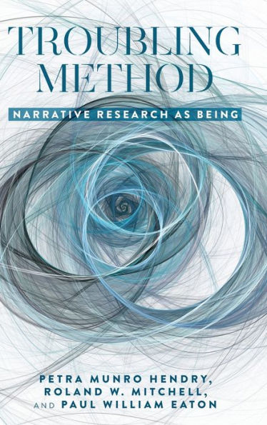 Troubling Method: Narrative Research as Being