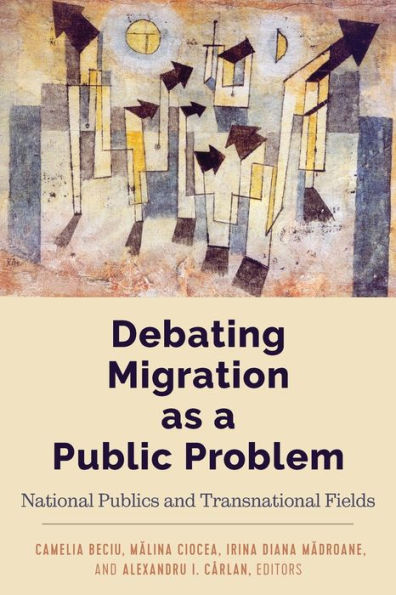 Debating Migration as a Public Problem: National Publics and Transnational Fields