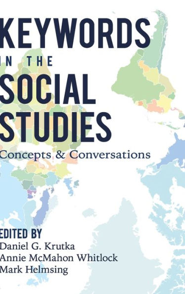 Keywords in the Social Studies: Concepts and Conversations