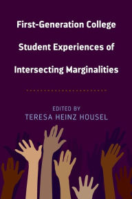 Title: First-Generation College Student Experiences of Intersecting Marginalities, Author: Virginia Stead