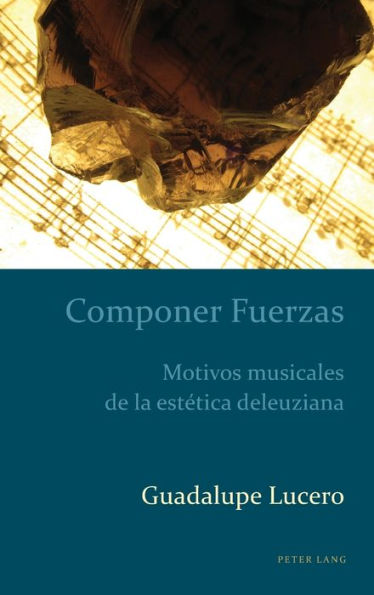 Componer Fuerzas: Motivos musicales de la estética deleuziana