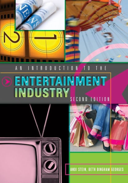 An Introduction to the Entertainment Industry: Second Edition / Edition 2