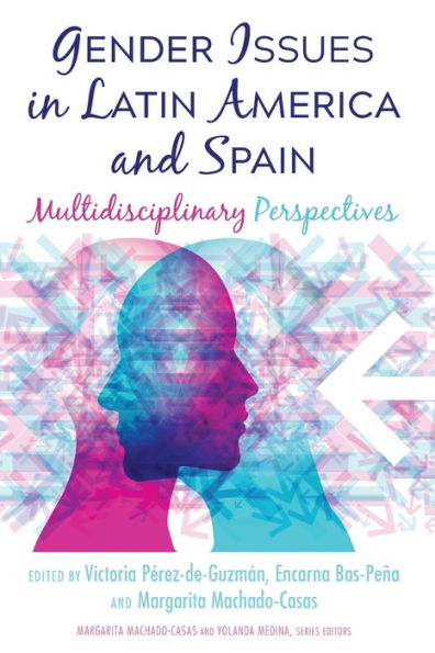 Gender Issues Latin America and Spain: Multidisciplinary Perspectives