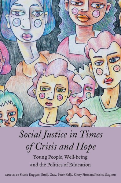 Social Justice Times of Crisis and Hope: Young People, Well-being the Politics Education