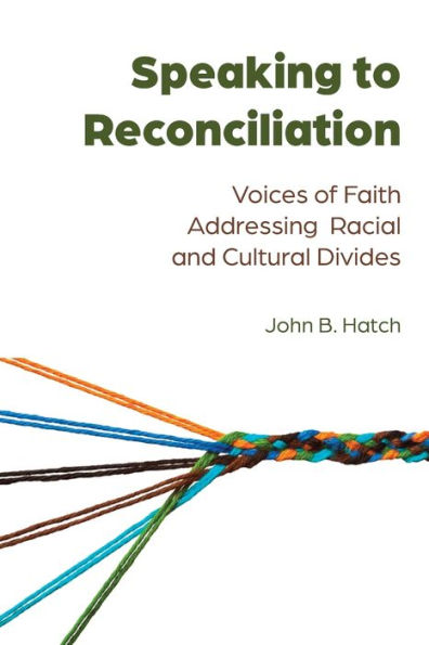 Speaking to Reconciliation: Voices of Faith Addressing Racial and Cultural Divides