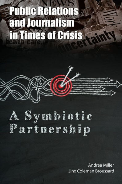 Public Relations and Journalism Times of Crisis: A Symbiotic Partnership