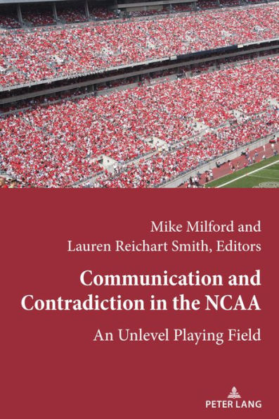Communication and Contradiction the NCAA: An Unlevel Playing Field