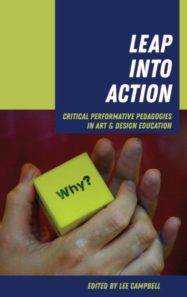 Leap into Action: Critical Performative Pedagogies in Art & Design Education