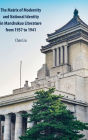 The Matrix of Modernity and National Identity in Manchukuo Literature from 1937 to 1941