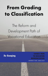 Title: From Grading to Classification: The Reform and Development Path of Vocational Education, Author: Guoqing Xu