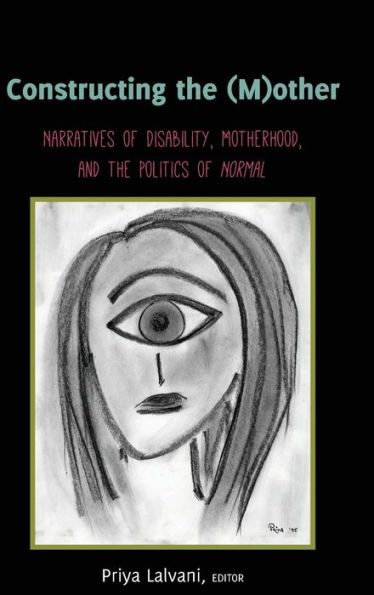 Constructing the (M)other: Narratives of Disability, Motherhood, and the Politics of «Normal»