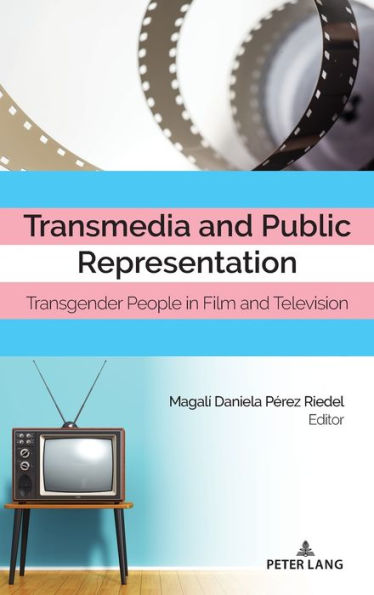 Transmedia and Public Representation: Transgender People in Film and Television