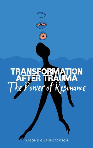 Transformation after Trauma: The Power of Resonance