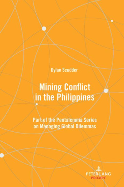 Mining Conflict in the Philippines: Part of the Pentalemma Series on Managing Global Dilemmas